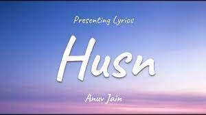 Read more about the article Husn Lyrics