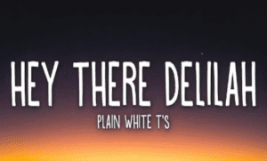 Read more about the article Hey There Delilah Chords